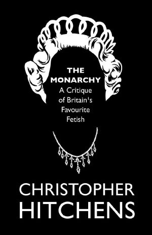 [Chatto CounterBlasts 10] • The Monarchy · A Critique of Britain's Favourite Fetish